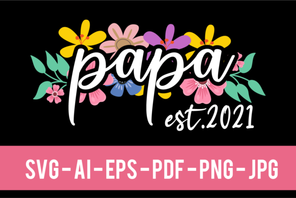 Papa Est.2021 Floral Style