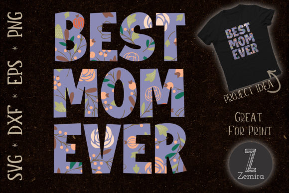 Womens Best Mom Ever Mother’s Day Floral